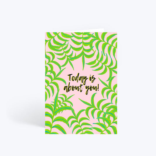Today is about you birthday card